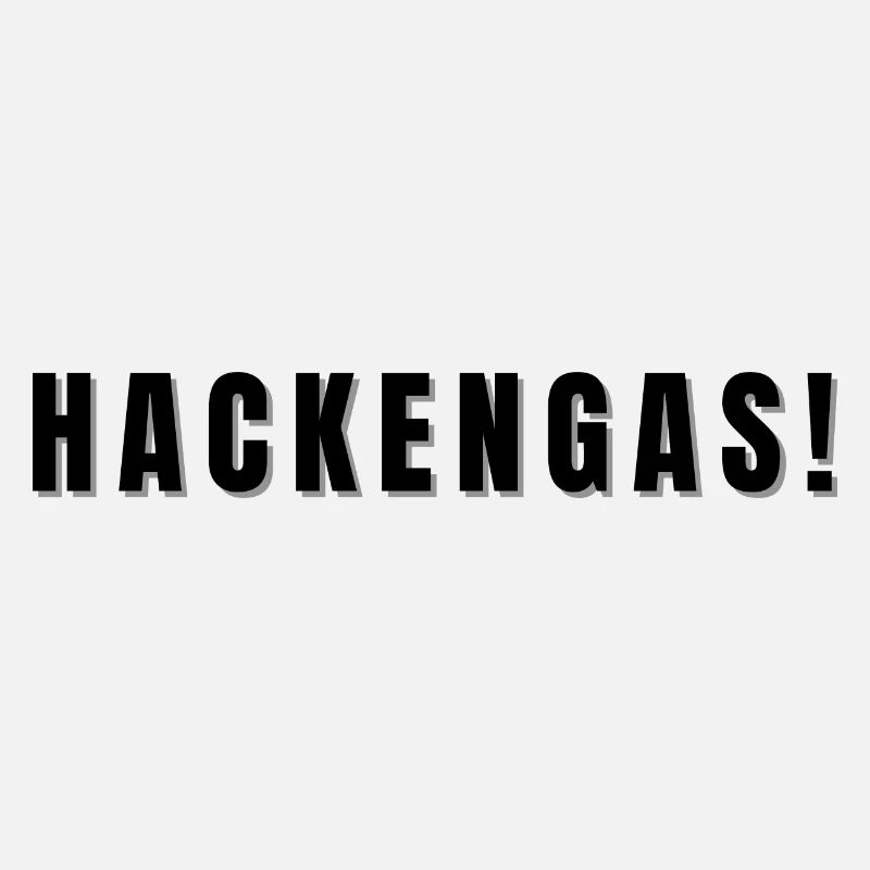 Hackengas! Jetzt aber flott!
