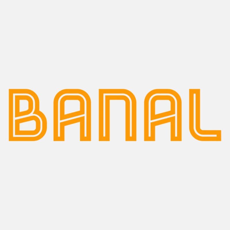 einfach nur banal