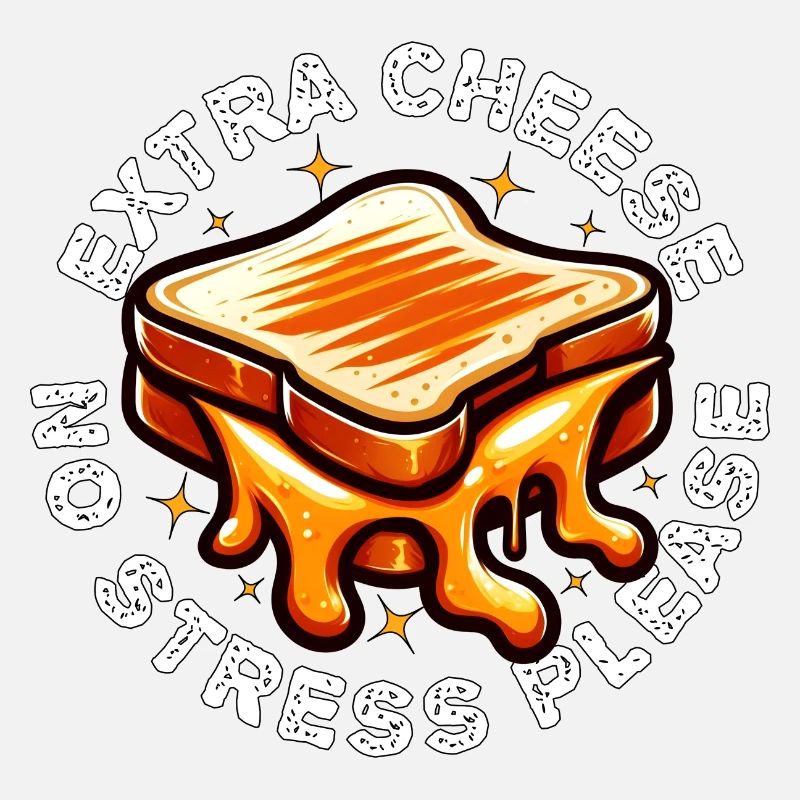 EXTRA CHESSE NO STRESS PLEASE