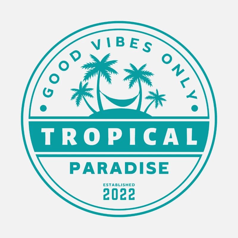 Tropical Paradise - Good Vibes Only