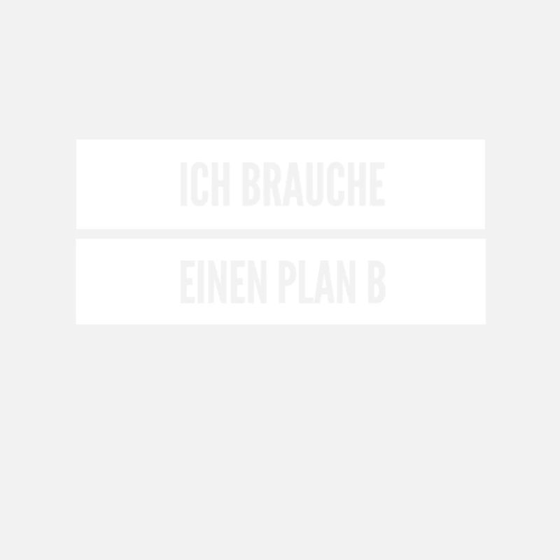 Plan B muss her