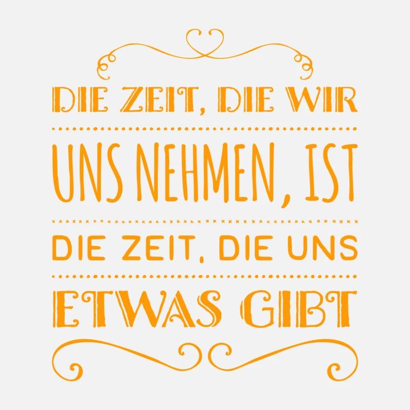 die Zeit die wir uns nehmen