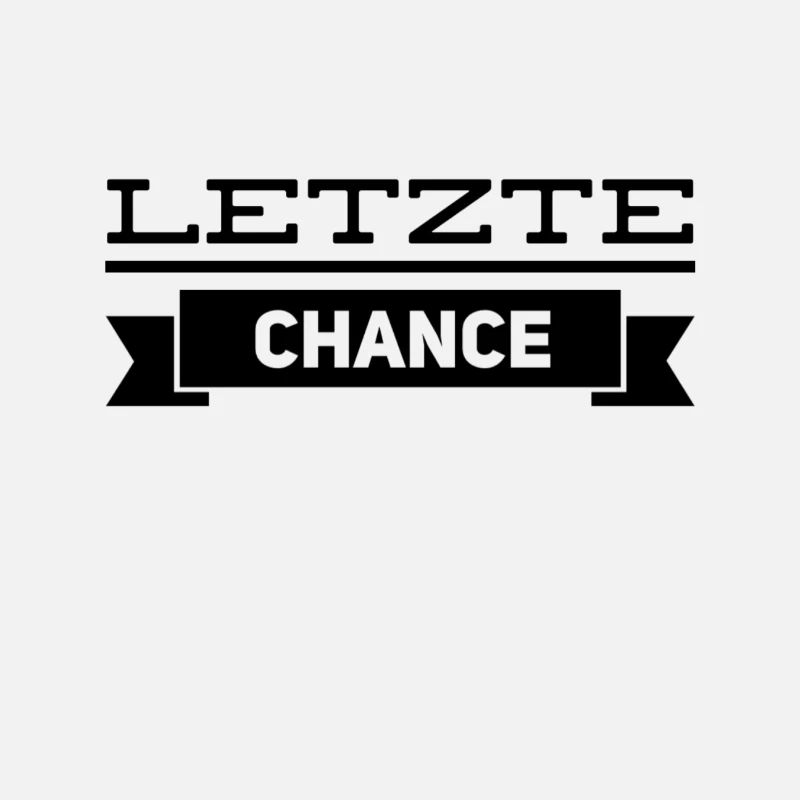 die letzte Möglichkeit