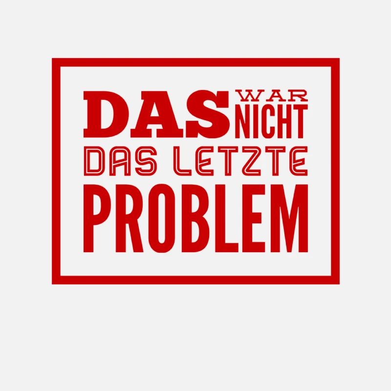 das war nicht das letzte Problem