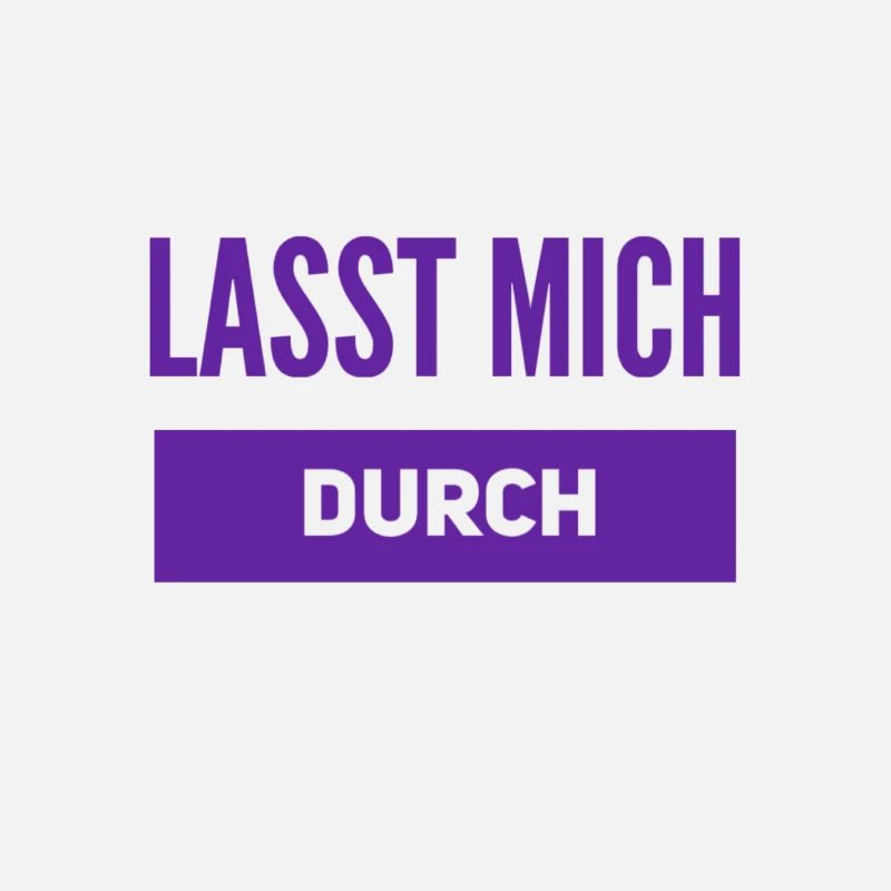 lasst mich durch