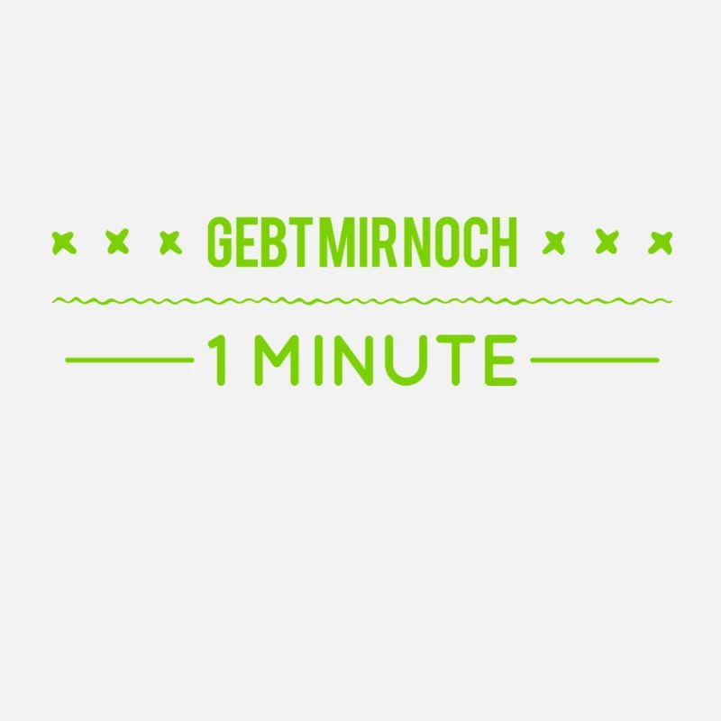 gebt mir Zeit