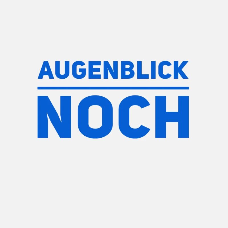 einen Augenblick bitte