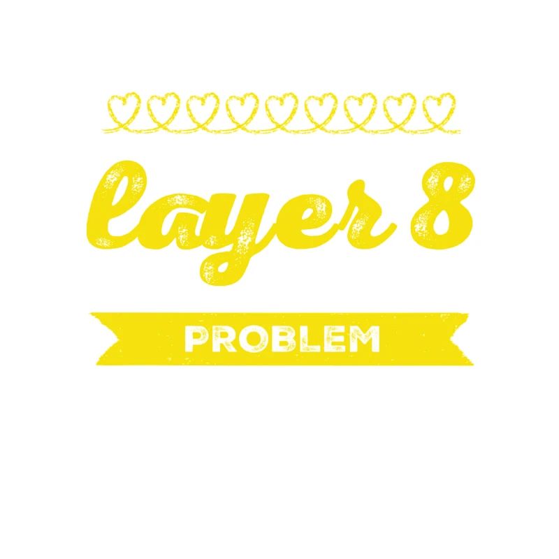 Problem with Layer 8