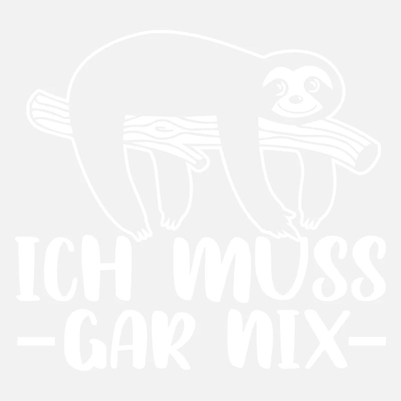 Statement Spruch - Ich muss gar nix - Faultier