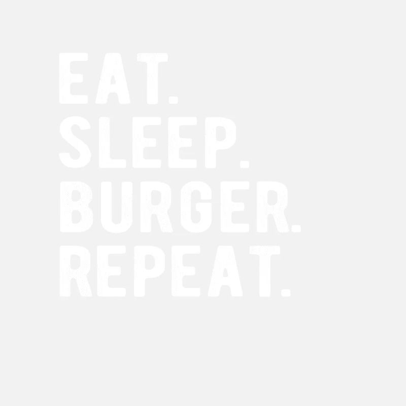HAMBURGER manger, dormir, hamburger, répéter