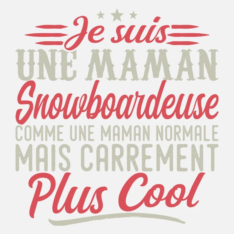 I'm a Snowboarder mom, downright cool
