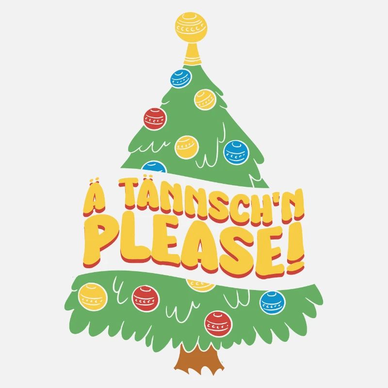 Weihnachten Lustiger Spruch Ä Tännsch'n Please
