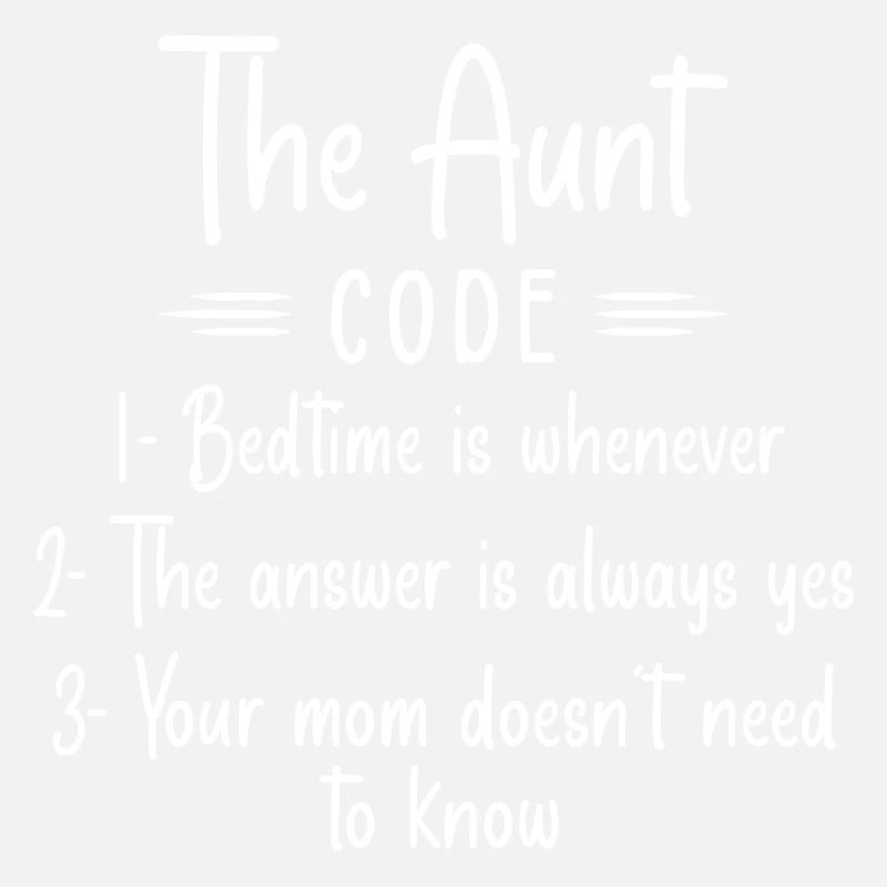 The Aunt Code Bedtime Is Whenever - Aunt Gift
