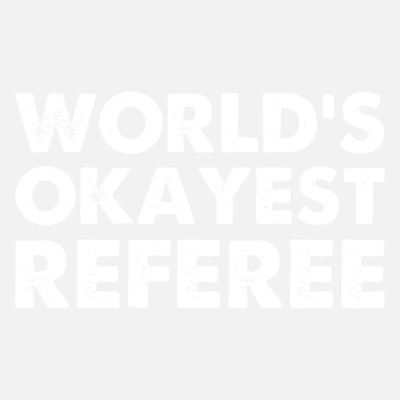 World's Okayest Referee