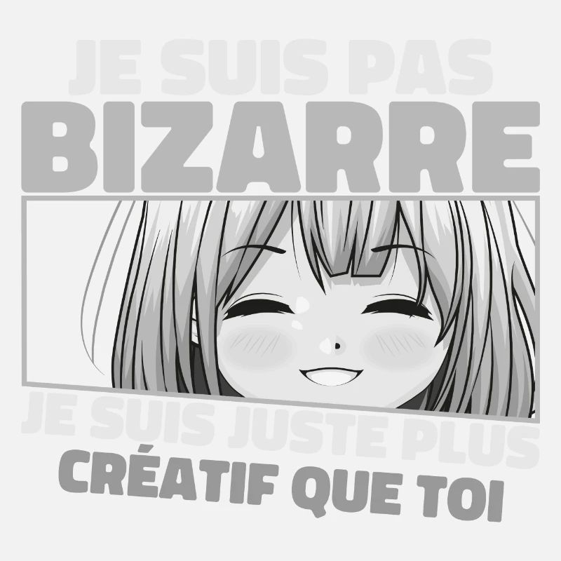 Je Ne Suis Pas Bizarre, Je Suis Juste Plus Créatif