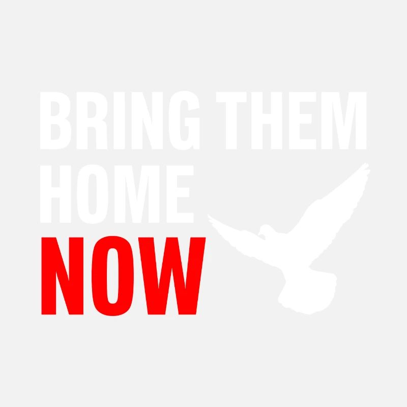 BRING THEM HOME NOW