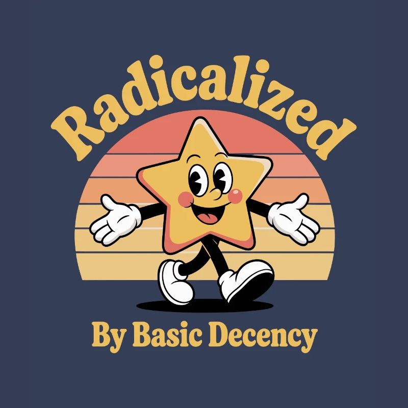 Radicalized By Basic Decency
