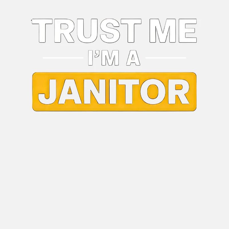 Trust Me I'm a Janitor
