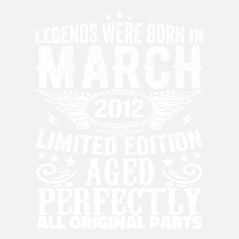 Legendary since March 2012 Birthday 2012