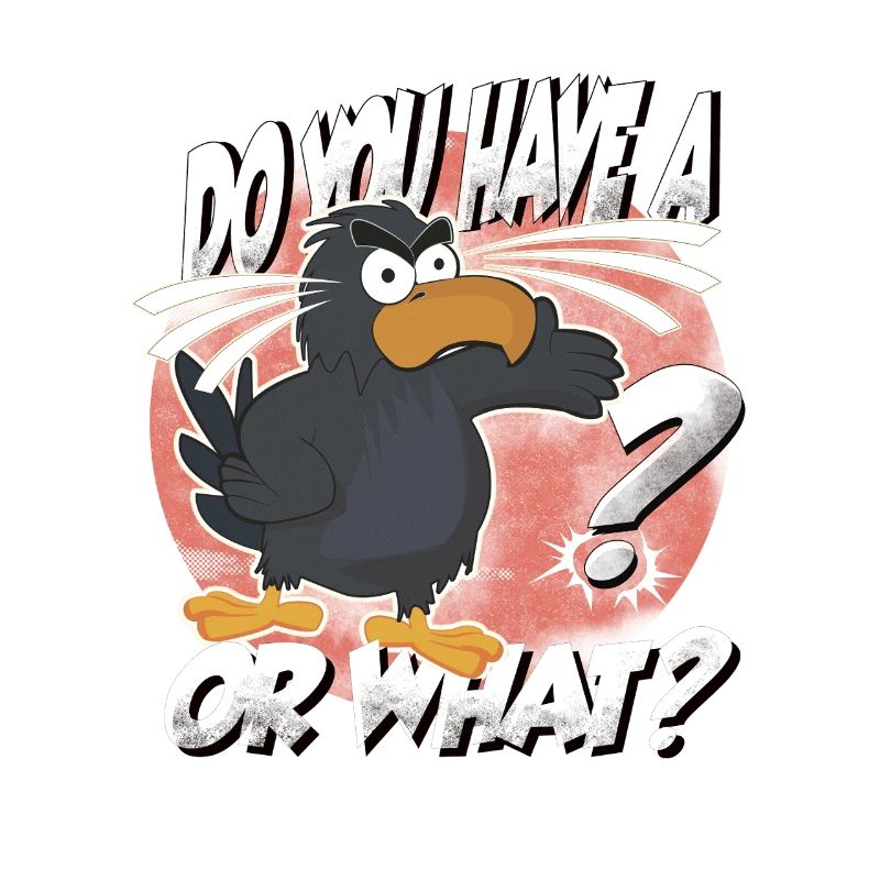 Hast Du einen Vogel? Oder was? lustiger Rabe