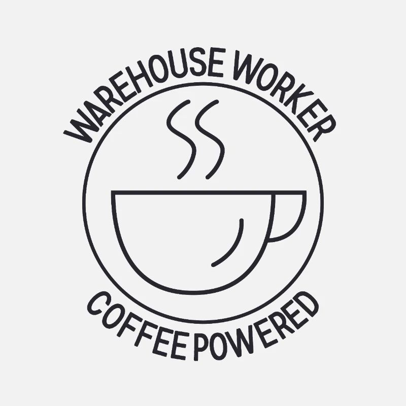 Warehouse Worker Coffee Powered