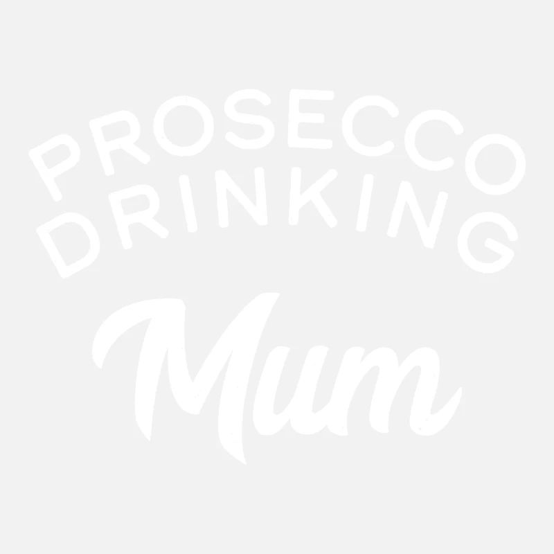 Prosecco Drinking Mum