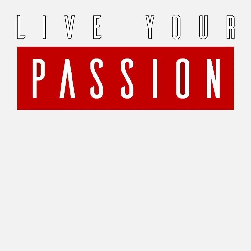 Lebe deine Leidenschaft Live your passion