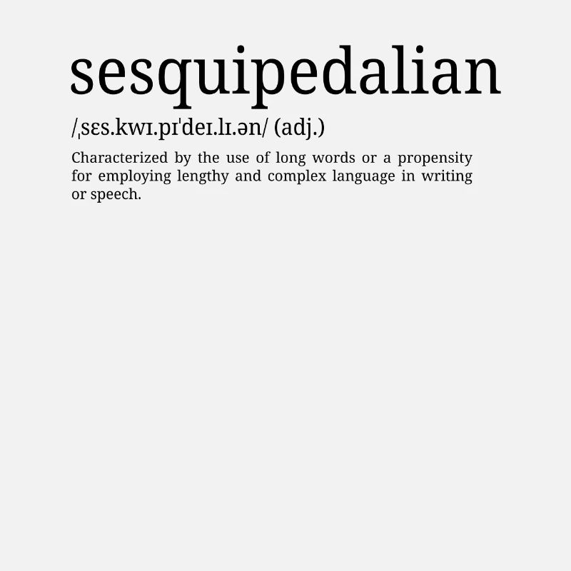 Sesquipedalian - Dictionary Definition