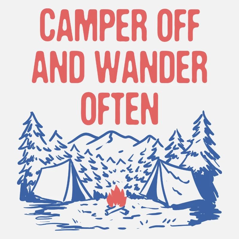 Camper Off and Wander Often Camping Traveler Camp