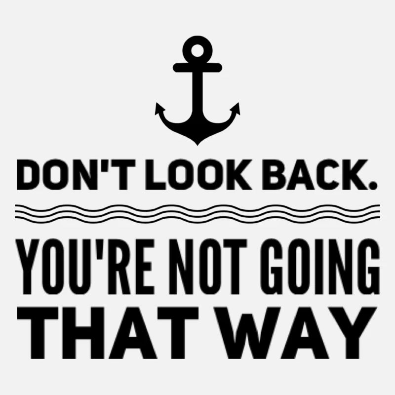 Don't Look Back Inspirations Quote