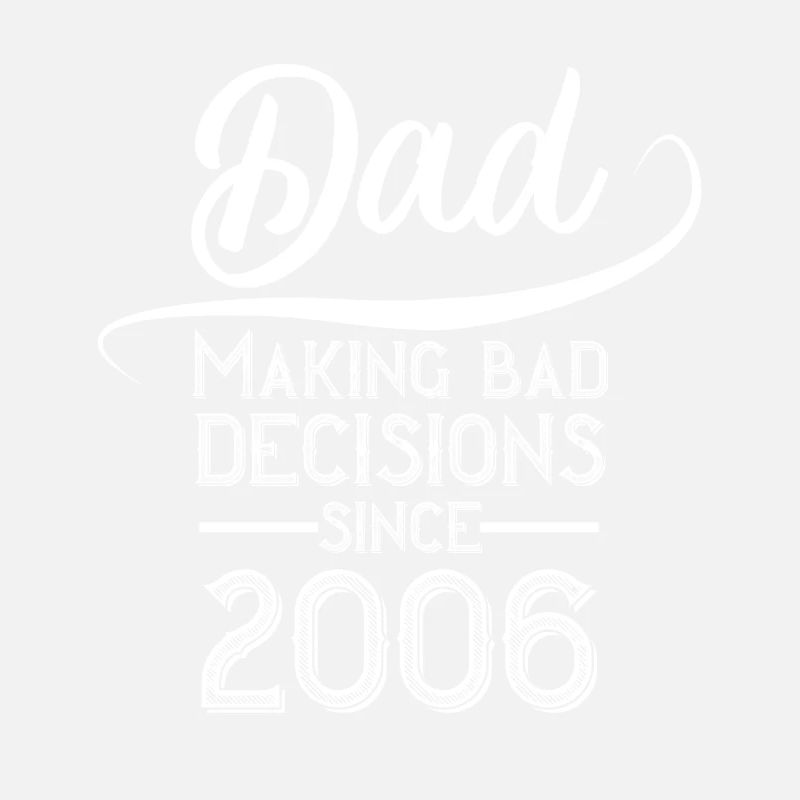 Dad's Bad Decision 2006 Perfect Style