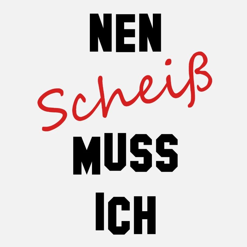 nen scheiß muss ich black red