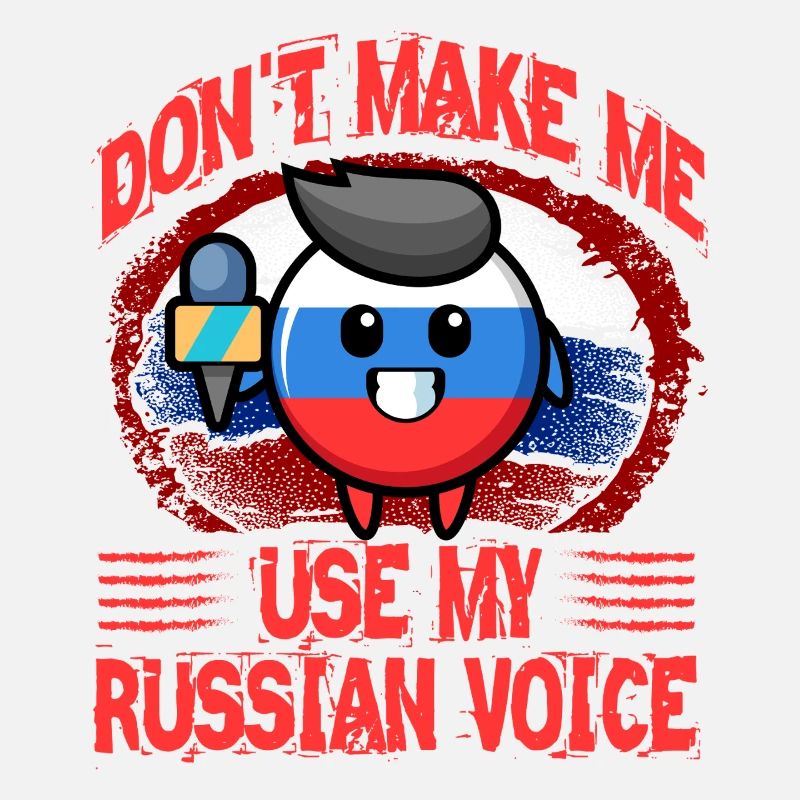 Don't make me use my Russian Voice