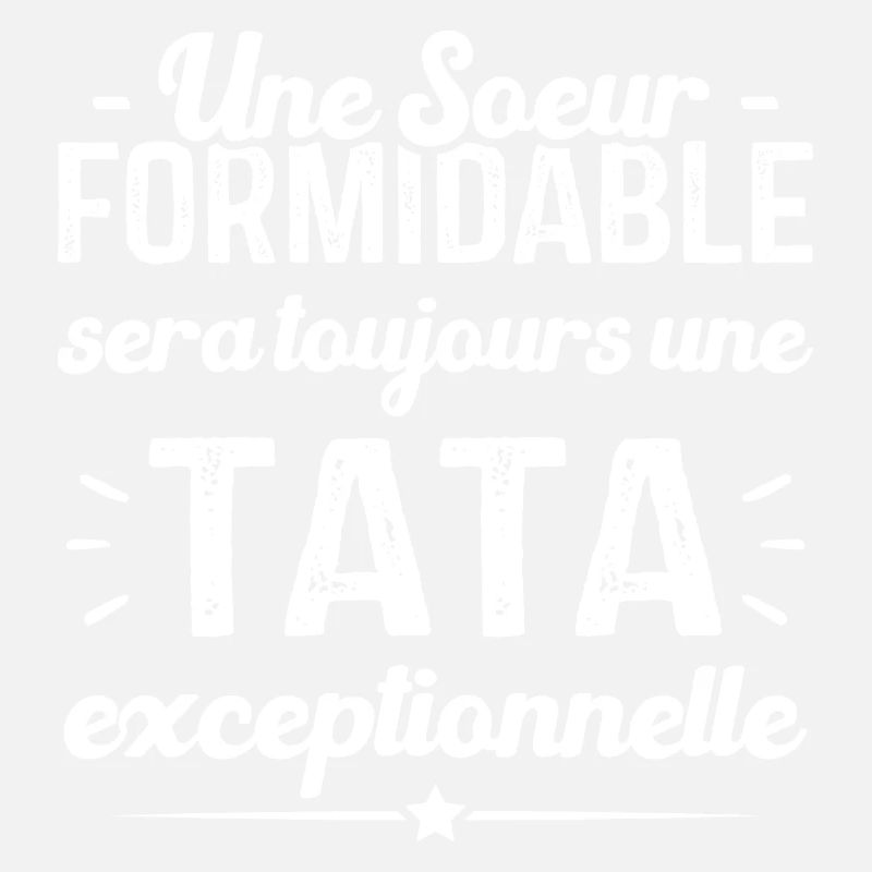 Une sœur formidable donne une tata exceptionnelle