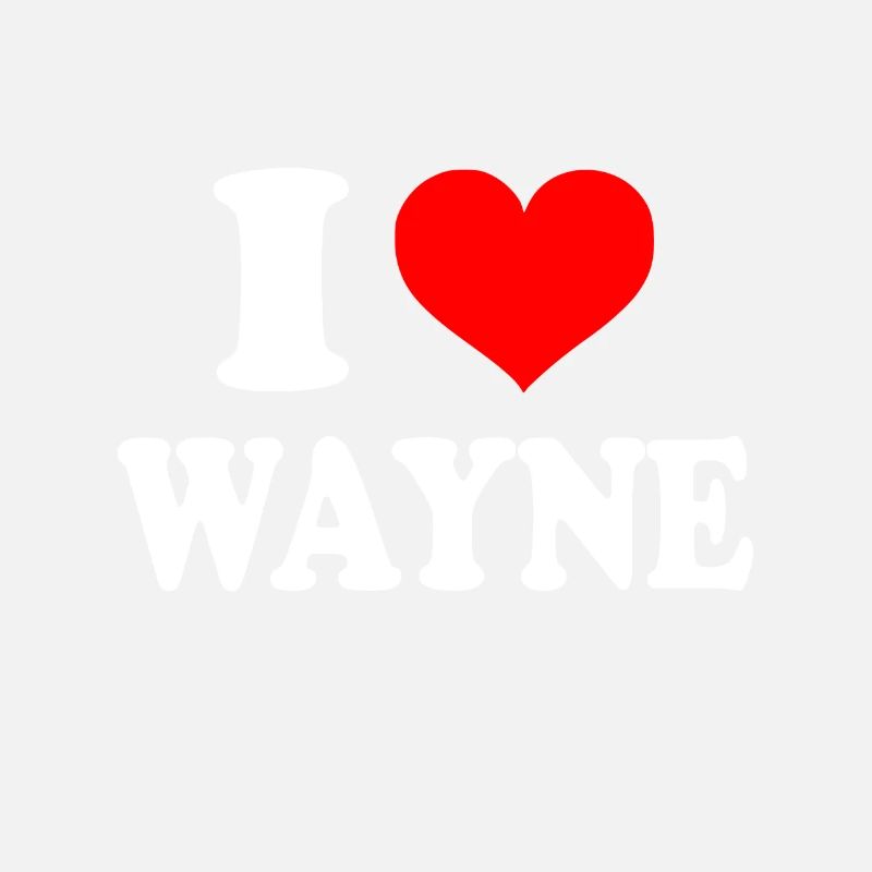 Wayne - I Heart Wayne - J’aime Wayne
