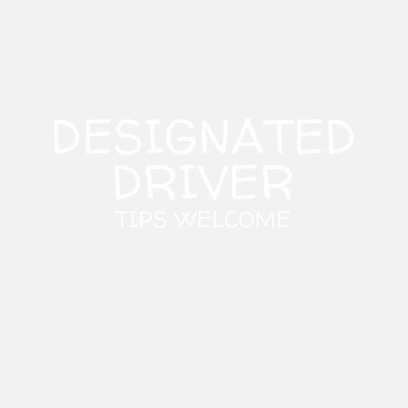 Designated Driver Tips Welcome
