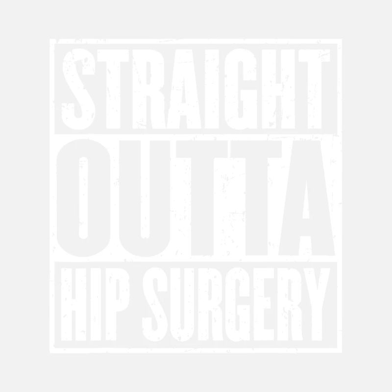 Straight Outta Hip Surgery Dislocation Replacement