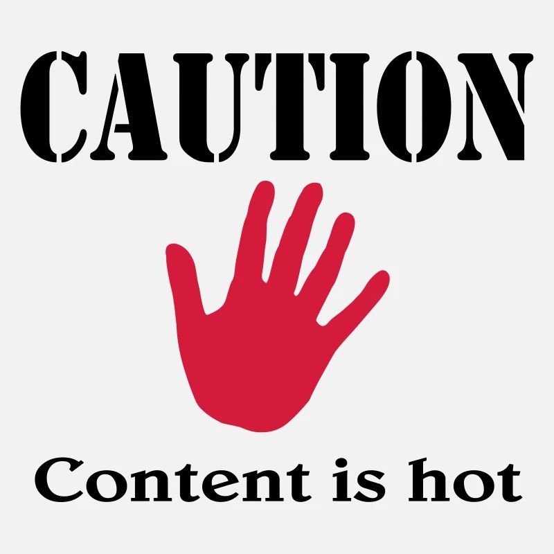 Caution, content is hot
