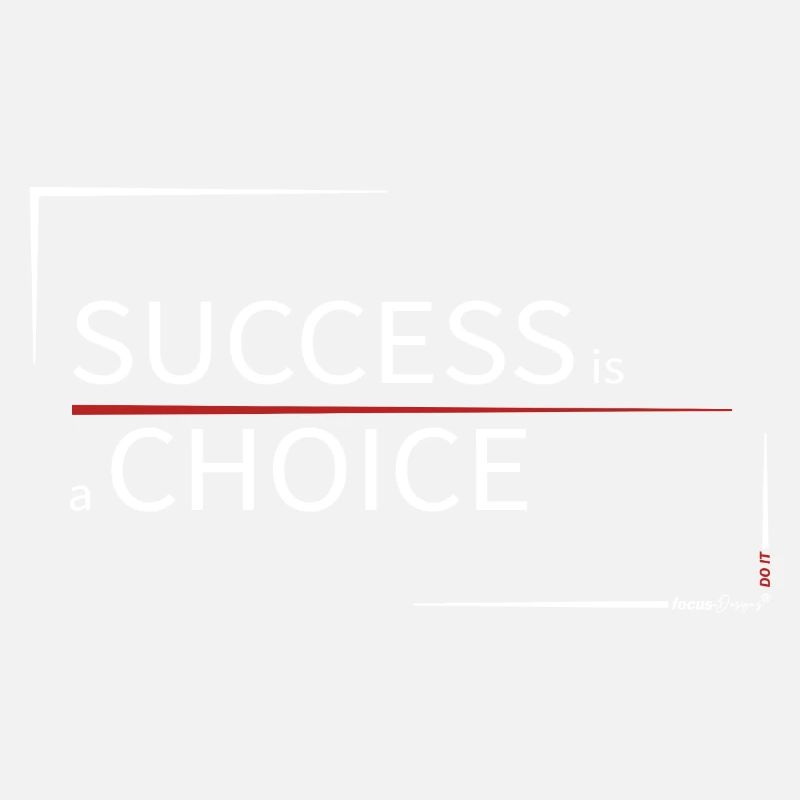 SUCCESS is a CHOICE