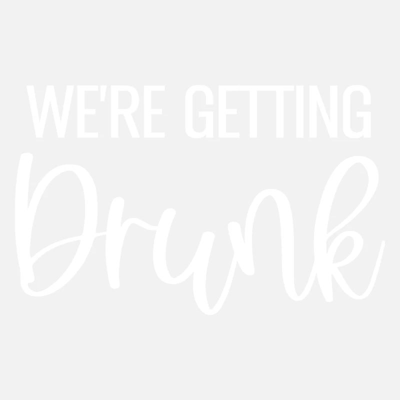 We're Getting Drunk Team Bride Funny Bachelor Party