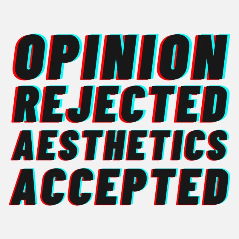 Avis rejeté, Esthétique acceptée !
