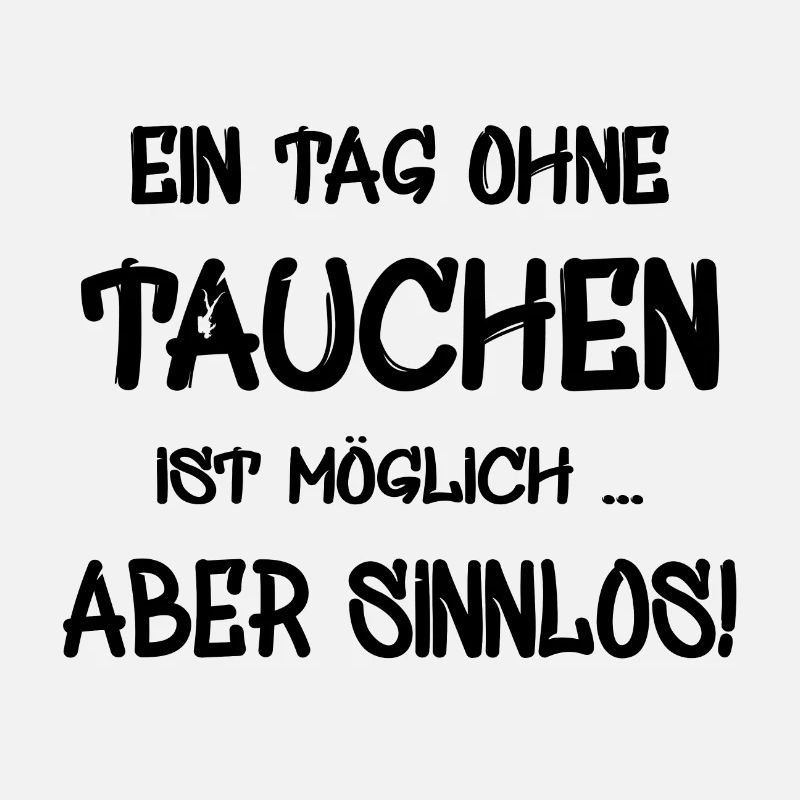 tauchen Spruch Ein Tag ohne tauchen is möglich