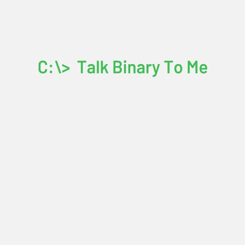 Talk Binary To Me Funny Coder Programmer