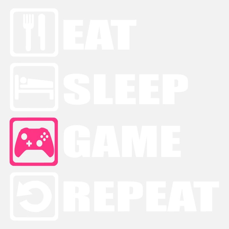 EAT SLEEP GAME REPEAT