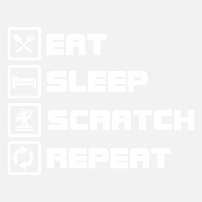 eat sleep scratch repeat DJ