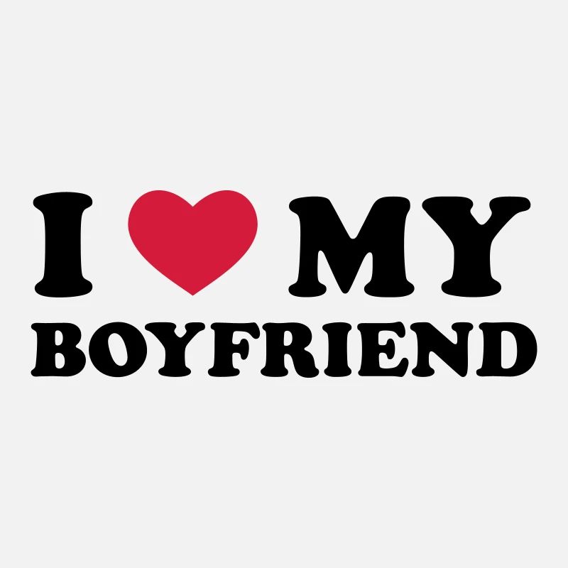 I Love My Boyfriend