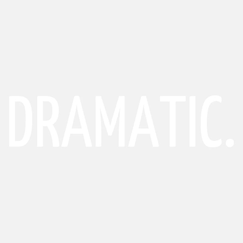 Dramatic