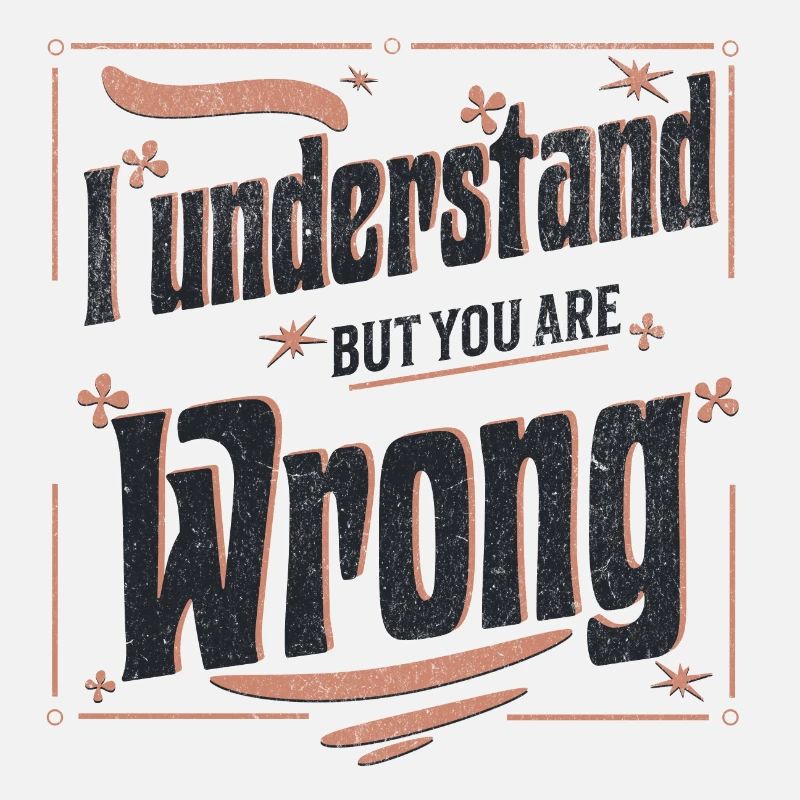 I understand but you are wrong