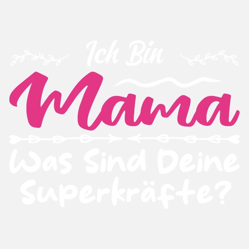 Ich Bin Mama - Was SInd Deine Superkräfte?