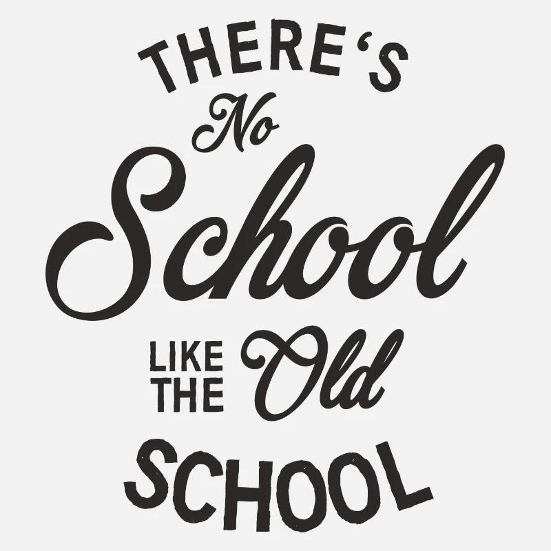 No School like old school